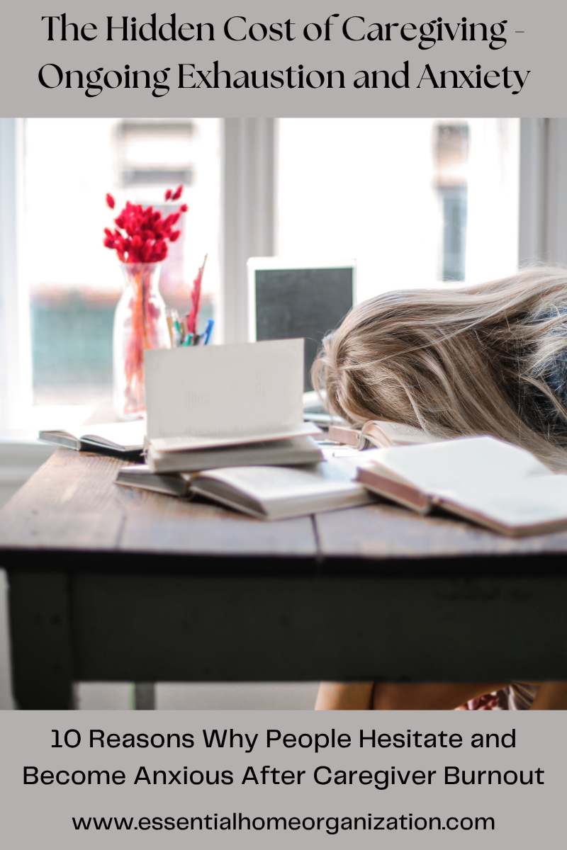 10 Reasons Why People Hesitate and Become Anxious After Caregiver Burnout