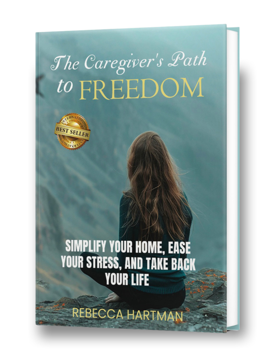 The Caregiver's Path to FREEDOM by Rebecca Hartman